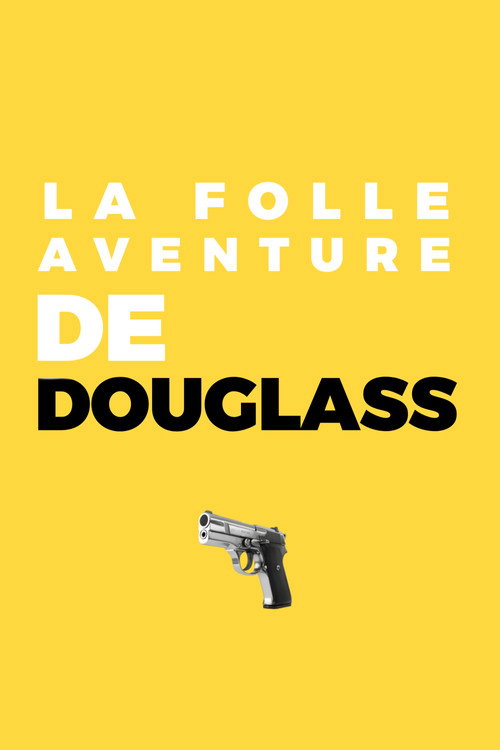 Affiche de La folle aventure de Douglass