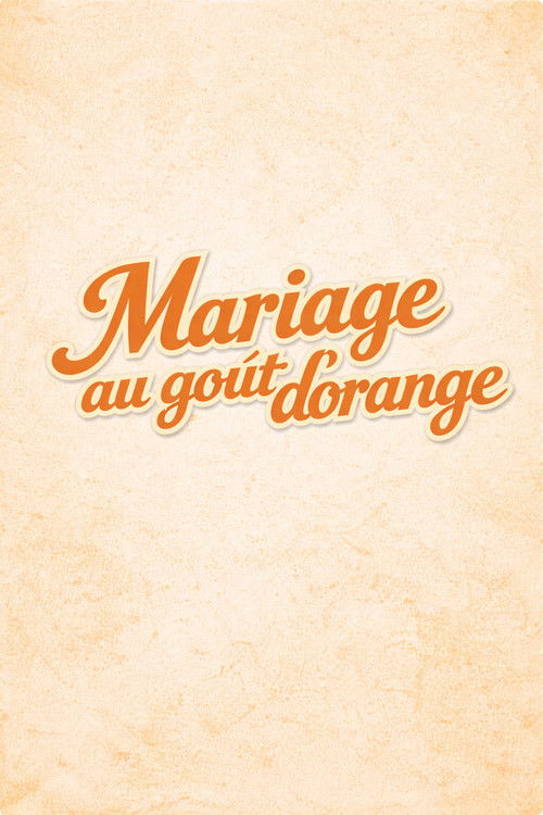 Affiche de Mariage au goût d'orange