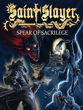 Jaquette de Saint Slayer: Spear of Sacrilege