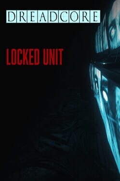 Jaquette de Dreadcore: Locked Unit