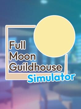 Jaquette de Full Moon Guildhouse Simulator