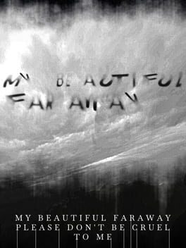 Jaquette de My Beautiful Faraway, Please Don't Be Cruel to Me