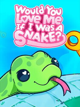 Jaquette de Would You Love Me If I Was a Snake?