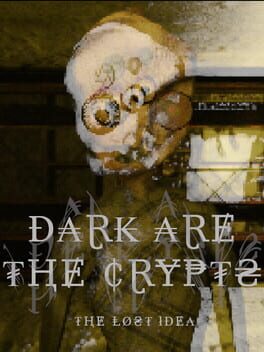 Jaquette de Dark Are the Crypts: The Lost Idea