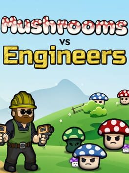 Jaquette de Mushrooms vs Engineers
