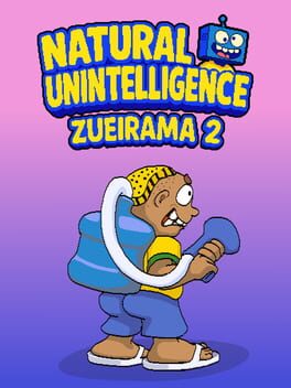 Jaquette de Natural Unintelligence: Zueirama 2