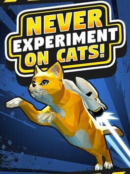 Jaquette de Never Experiment On Cats!
